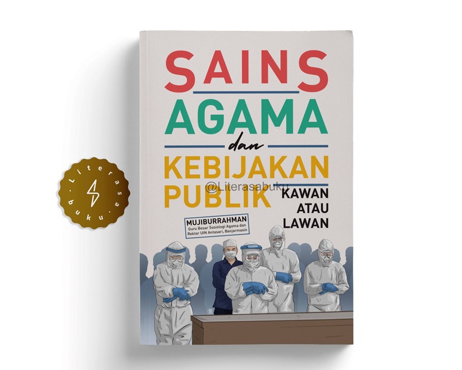 Buku Sains Agama dan Kebijakan Publik: Kawan atau Lawan karya Prof. Dr. H. Mujiburrahman, M.A.